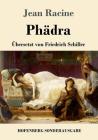 Phädra: Übersetzt von Friedrich Schiller By Jean Racine Cover Image
