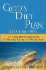 God's Diet Plan: Seek Him First: A 31-Day Devotional Guide for Healthy Eating and Weight Loss By Linda Ross Shoaf Cover Image