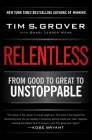 Relentless: From Good to Great to Unstoppable (Tim Grover Winning Series) Cover Image