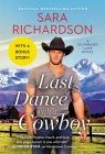 Last Dance with a Cowboy: Includes a Bonus Novella (Silverado Lake #3) By Sara Richardson Cover Image