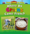 Where Do Grains Come From? Cover Image