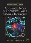 Biophysical Tools for Biologists: In Vitro Techniques Volume 84 (Methods in Cell Biology #84) Cover Image