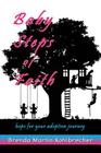 Baby Steps of Faith: Hope for Your Adoption Journey By Brenda Martin Kohlbrecher Cover Image