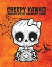 Creepy Kawaii Horror Chibi Coloring Book: A Spooky Twist to Cute and Adorable Chibis! By Lifewisdomart Publishing Cover Image