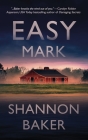 Easy Mark By Shannon Baker Cover Image
