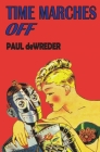 Time Marches Off By Paul Dewreder, Igor Spajic (Afterword by), John Andrews (Cover Design by) Cover Image