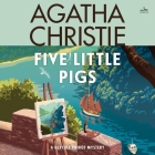Five Little Pigs: A Hercule Poirot Mystery (Hercule Poirot Mysteries (Audio) #1943) By Agatha Christie, Hugh Fraser (Read by) Cover Image