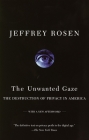 The Unwanted Gaze: The Destruction of Privacy in America Cover Image