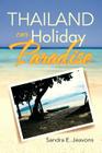 Thailand Our Holiday Paradise By Sandra E. Jeavons Cover Image