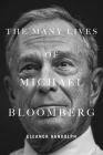 The Many Lives of Michael Bloomberg By Eleanor Randolph Cover Image