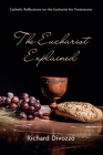 The Eucharist Explained Cover Image