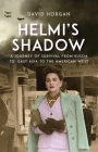 Helmi's Shadow: A Journey of Survival From Russia to East Asia to the American West By David Horgan Cover Image
