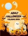 Adult Halloween Coloring Book (80 Unique Designs): Adult Coloring Book, Halloween Coloring Book For Adults Relaxation Cover Image