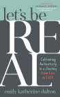 Let's Be Real: Cultivating Authenticity in a Journey from Loss to Life Cover Image