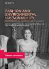 Fashion and Environmental Sustainability: Entrepreneurship, Innovation and Technology By Léo-Paul Dana (Editor), Rosy Boardman (Editor), Aidin Salamzadeh (Editor) Cover Image