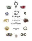 Linking Our Lineage: 12 Techniques from 12 Master Smiths, Volume 1 Cover Image
