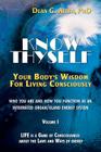 Know Thyself: Your Body's Wisdom for Living Consciously By Dean G. Allen Cover Image