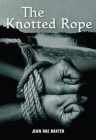 The Knotted Rope By Jean Rae Baxter Cover Image
