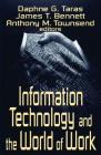 Information Technology and the World of Work By Daphne G. Taras, James T. Bennett, Anthony M. Townsend Cover Image