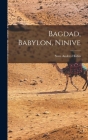 Bagdad, Babylon, Ninive By Sven Anders Hedin Cover Image