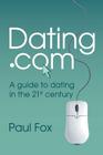 Dating.com: A guide to dating in the 21st century Cover Image