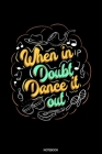 When In Doubt Dance It Out: Dotted Punkteraster Notizbuch A5 - Salsa Tanzen Notizheft I Tanzlehrer Spruch Latin Salsero Tänzer Geschenk By Salsa Publishing Cover Image
