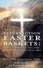 Resurrection Easter Baskets: JESUS IS SYMBOL OF THE LAMB OF GOD NOT SYMBOL OF the rabbit Cover Image