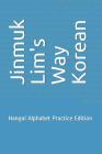 Jinmuk Lim's Way Korean: Hangul Alphabet Practice Edition Cover Image