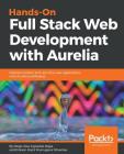 Hands-On Full Stack Web Development with Aurelia Cover Image