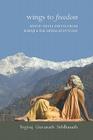 Wings to Freedom By Yogiraj Gurunath Siddhanath Cover Image
