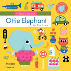 A Book about Ottie Elephant in the Town: An Interactive First Storybook for Toddlers By Melissa Crowton Cover Image