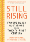 Still Rising: Famous Black Quotations for the Twenty-First Century By Janet Cheatham Bell Cover Image