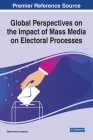 Global Perspectives on the Impact of Mass Media on Electoral Processes By Stella Amara Aririguzoh (Editor) Cover Image