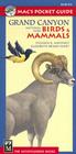 Mac's Pocket Guide Grand Canyon National Park Birds & Mammals (Mac's Pocket Guides) By Stephen R. Whitney, Elizabeth Briars Hart Cover Image