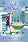 To Catch a Witch: A Wishcraft Mystery Cover Image