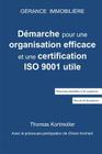 Gerance immobiliere: Demarche pour une organisation efficace & une certification ISO 9001 utile By Olivier Anchieri (Contribution by), Thomas Kortmoller Cover Image