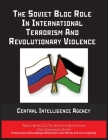 The Soviet Bloc Role In International Terrorism And Revolutionary Violence Cover Image