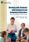 Working with Students with Emotional and Behavioral Disorders: A Guide for K-12 Teachers and Service Providers (Education) By Daniel S. Sciarra, Vance L. Austin, Elizabeth J. Bienia (Contribution by) Cover Image