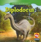 Diplodocus (Let's Read about Dinosaurs) By Joanne Mattern Cover Image