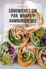 Sándwiches Sin Pan, Wraps Y Hamburguesas Cover Image