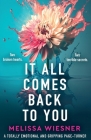 It All Comes Back to You: A totally emotional and gripping page-turner By Melissa Wiesner Cover Image