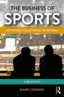 The Business of Sports: Off the Field, in the Office, on the News (Routledge Communication) Cover Image