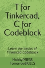 T for Tinkercad, C for Codeblock: Learn the basics of Tinkercad Codeblock Cover Image
