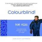 Colourblind! For Kids: Colourblindness through the eyes of a child By Anne Scott Watkinson Cover Image