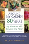 Around My Garden in 80 Years: My Adventure with Soil, Sun and Water Cover Image