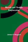 Rough and Tumble Engineering Cover Image