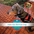 Jake the Service Dog Book 2: Tough Times Means Training By Jamie Cole Cover Image