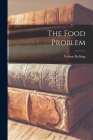 The Food Problem By Vernon Kellogg Cover Image
