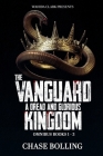 A Dread and Glorious Kingdom (Vanguard) By Chase Bolling, Nixon Cover Image