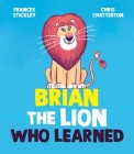 Brian the Lion Who Learned Cover Image